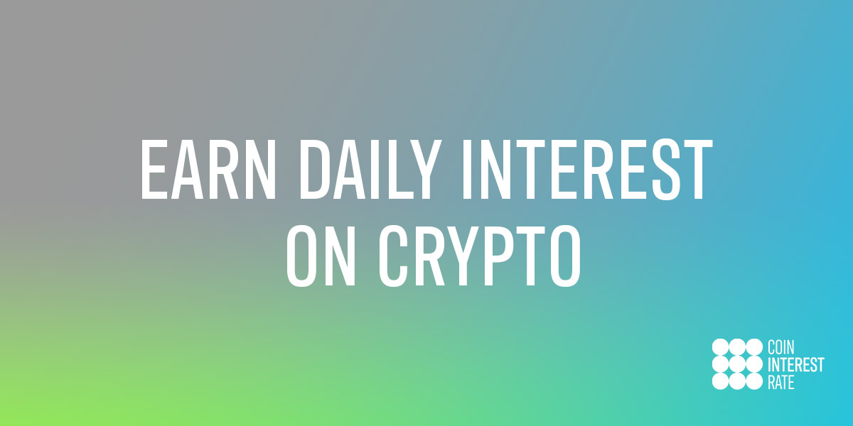 Best Places to Earn Daily Interest on Crypto