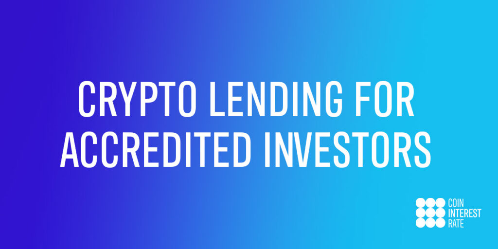 Crypto Lending for Accredited Investors